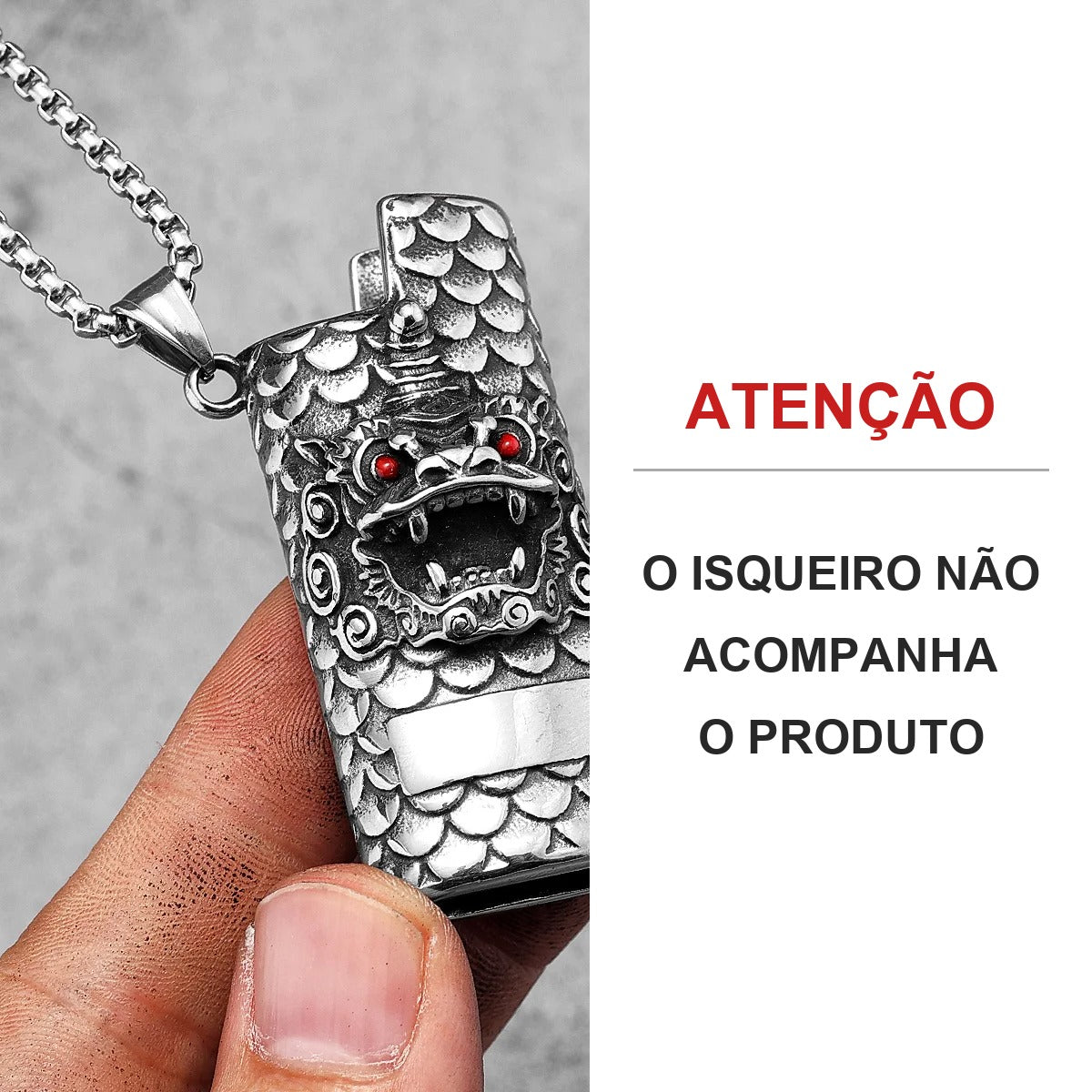 Aviso: o isqueiro não acompanha o produto
